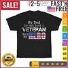 Military Family Veteran Support My Dad US Veteran My Hero T Shirt Mens Womens Tees Top Men Women NEW