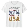 Hooray For The Usa TShirt 4th Of July Patriotic Independence Day Gift