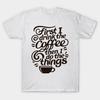 Men Black Print T-shirt First I Drink The Coffee Then I Do The Things - Typography No-Cut Transfer Paper Print Cotton Tshirt