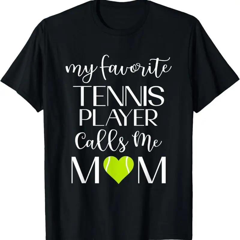 My Favorite Tennis Player Calls Me Mom T Shirt S
