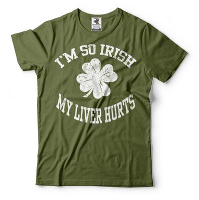 I Am So Irish My Liver Hurts Funny Saint Patricks Day Ireland Holiday Tee Shirt