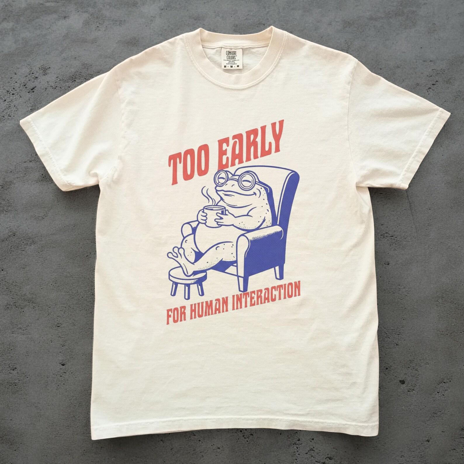 Too Early for Human Interaction Frog Shirt, Funny Frog Coffee Tee, Unisex Comfort Colors, Morning Mood T shirt, Sleepy Frog Graphic Tee S