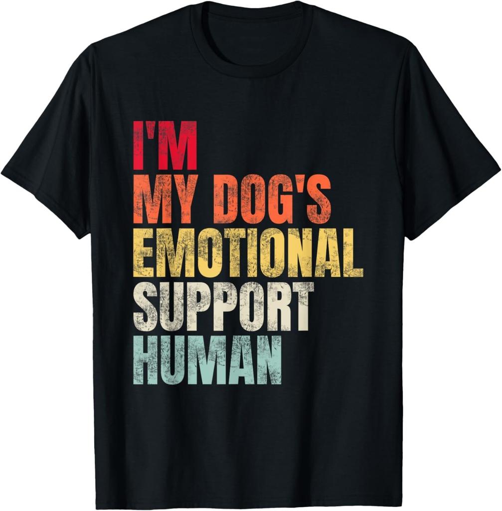 I_m My dog_s Emotional Support-Human T-Shirt