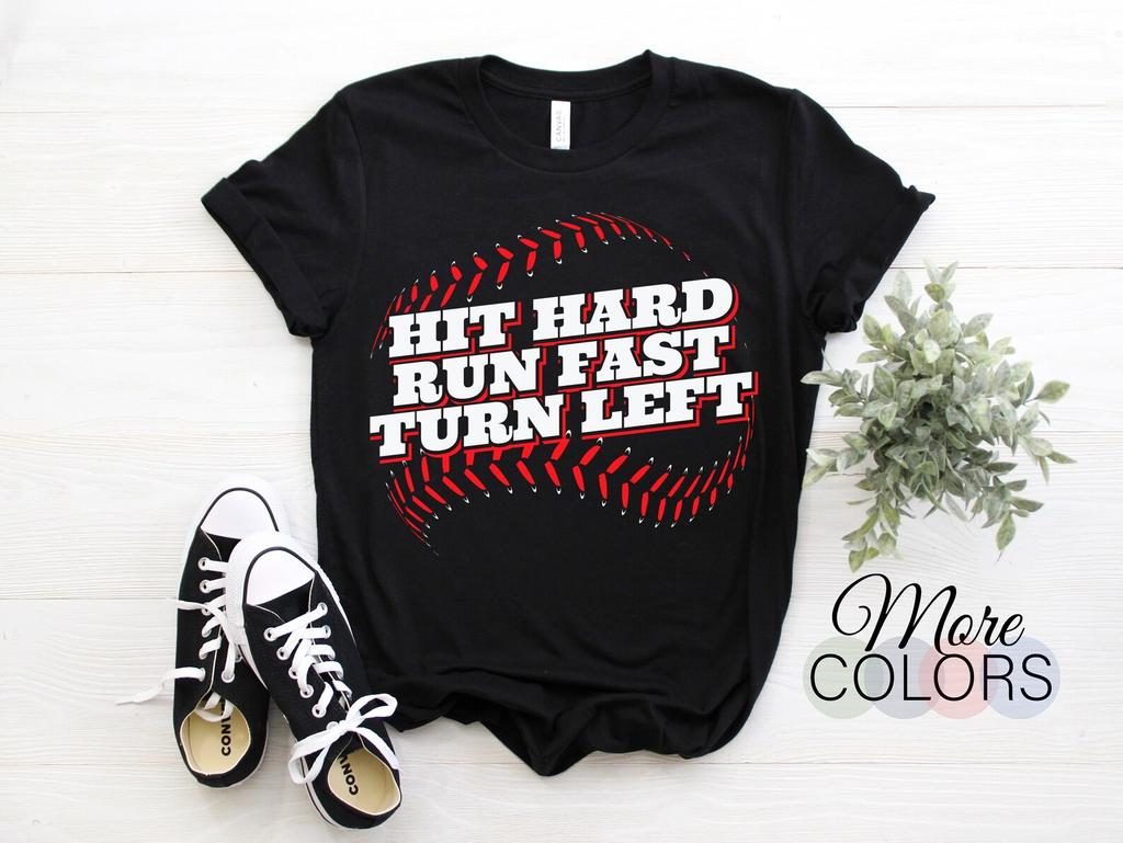 Baseball Player Hit Hard Run Fast Turn Left T-Shirt, Gift For Game Sports Fans Coach, Birthday Present, For Mom Dad, Christmas Idea Shirts,
