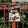 2D Flat Vintage Metal Tin Sign Featuring The Phrase 'Everything Is Better with Coffee', Designed for Wall Decoration, Rustic Retro Art, Measuring