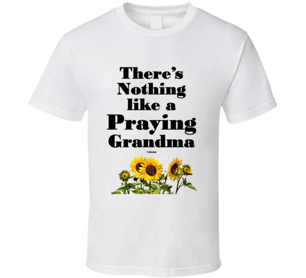 There s Nothing Like A Praying Grandma Funny Christian Prayer Gift T Shirt 2XL