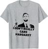 I Don't Really Care Margaret Funny JD Vance USA Unisex T-shirt