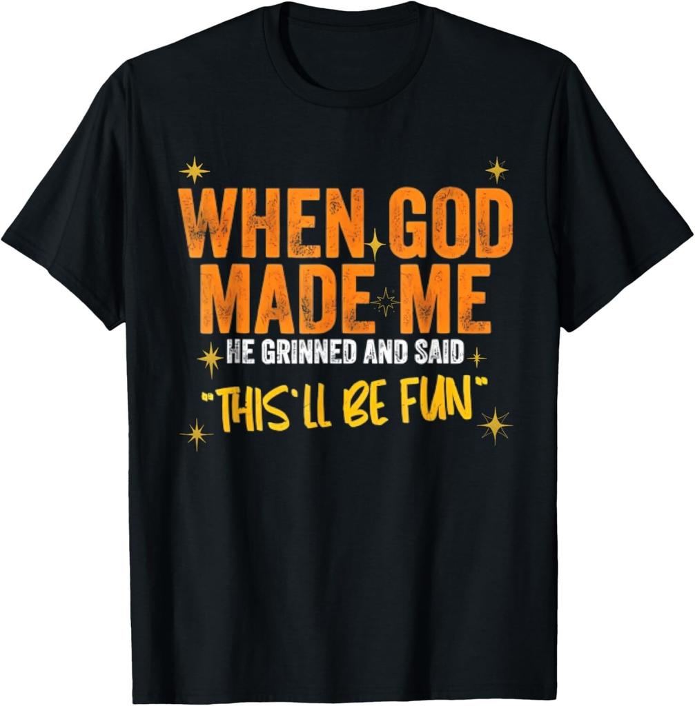 Kiedy Bóg mnie stworzył, powiedział, że to będzie zabawne, zabawny cytat, T-shirt unisex