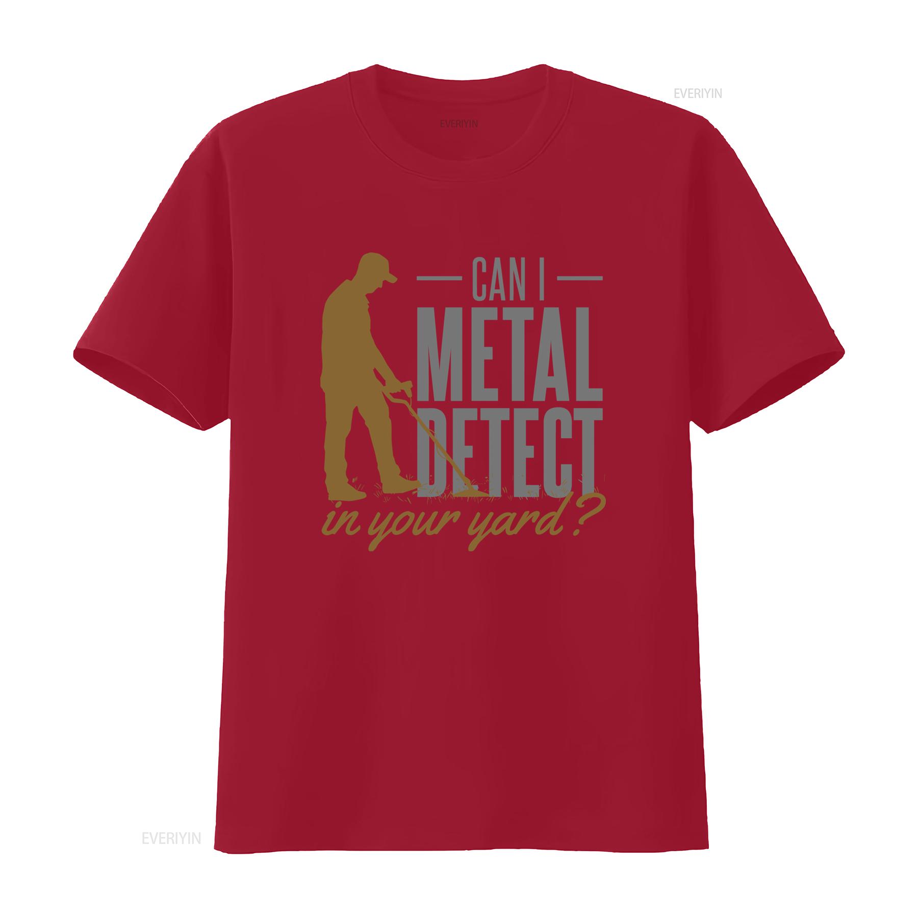 Can I Metal Detect in Your Yard Funny Detecting Detector Mens T Shirt 100 Cotton vintage Washed Slightly Stretched Comfortable S