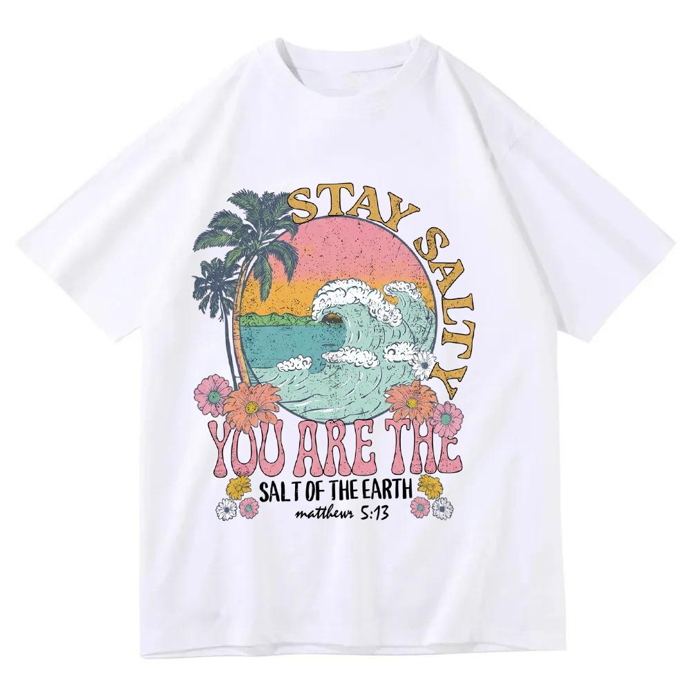 Christian Gifts Stay Salty T Shirt You Are The Salt Of The Earth Tee Religious Faith Quotes Top Summer Beach Style Tshirt Unisex S