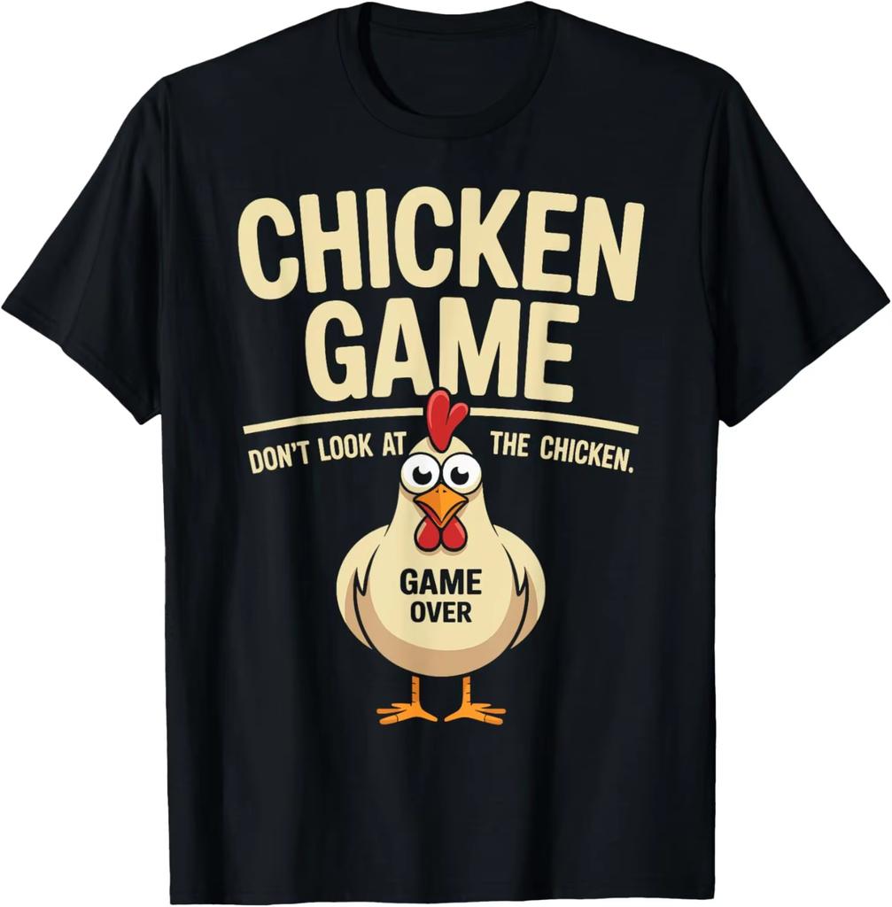 Chicken Game Don't Look At The Chicken Funny Chicken T-Shirt Custom Print Graphic Tee Men's Clothing Ropa Hombre Good