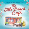 The Little Beach Cafe by Sarah Hope Hardback Book 9781805490890
