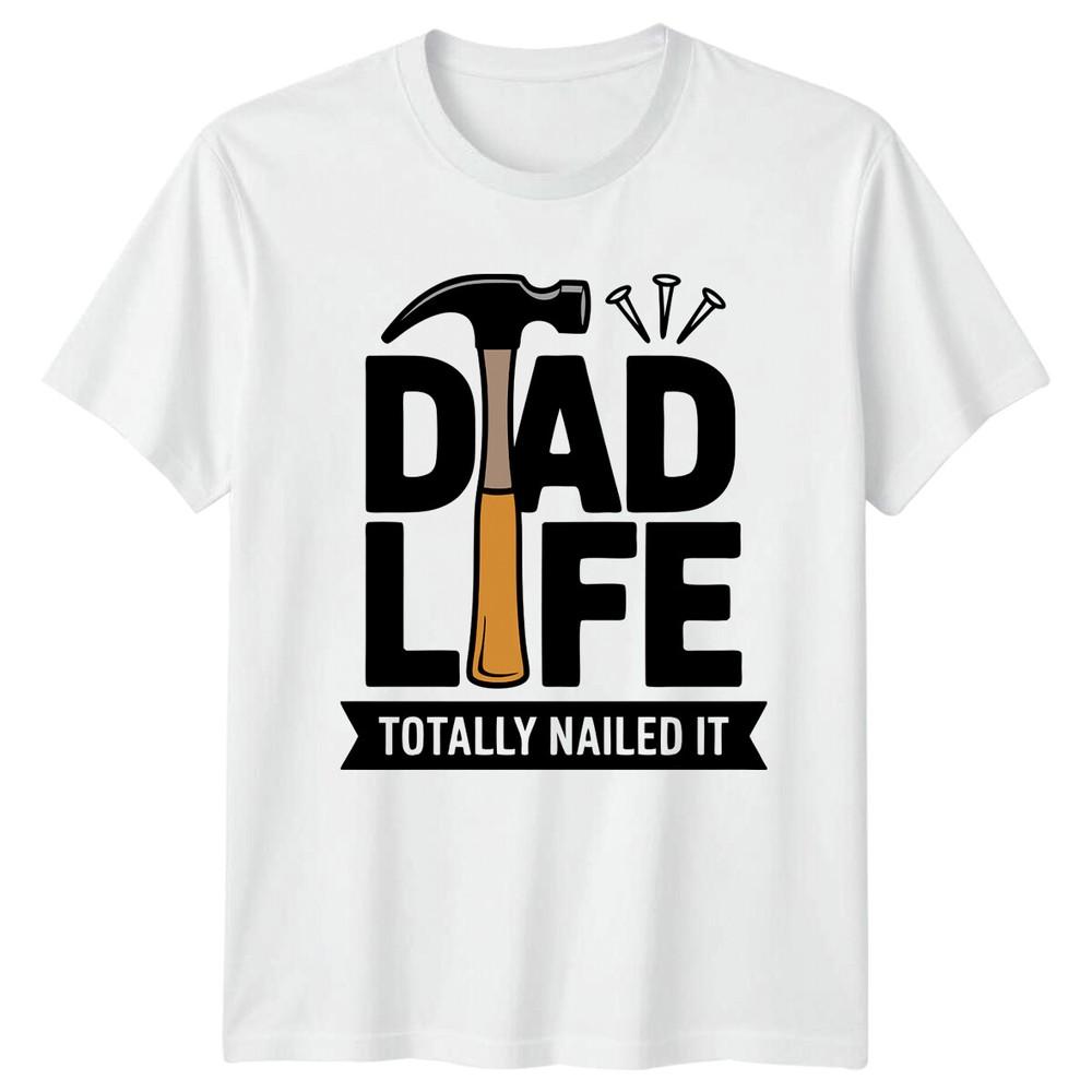 Dad Life Totally Nailed It Fathers Day Unisexs TShirt S