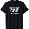 Ich leide unter CRS Kann mich an nix erinnern, Sarkastisches, Lustiges T-Shirt