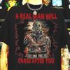 Michael Myers A Real Man Will Chase After You Shirt - Halloween Movie Shirt,John Carpenter