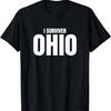 I Survived Ohio Funny Meme Sarcastic Only In Ohio Saying T-Shirt