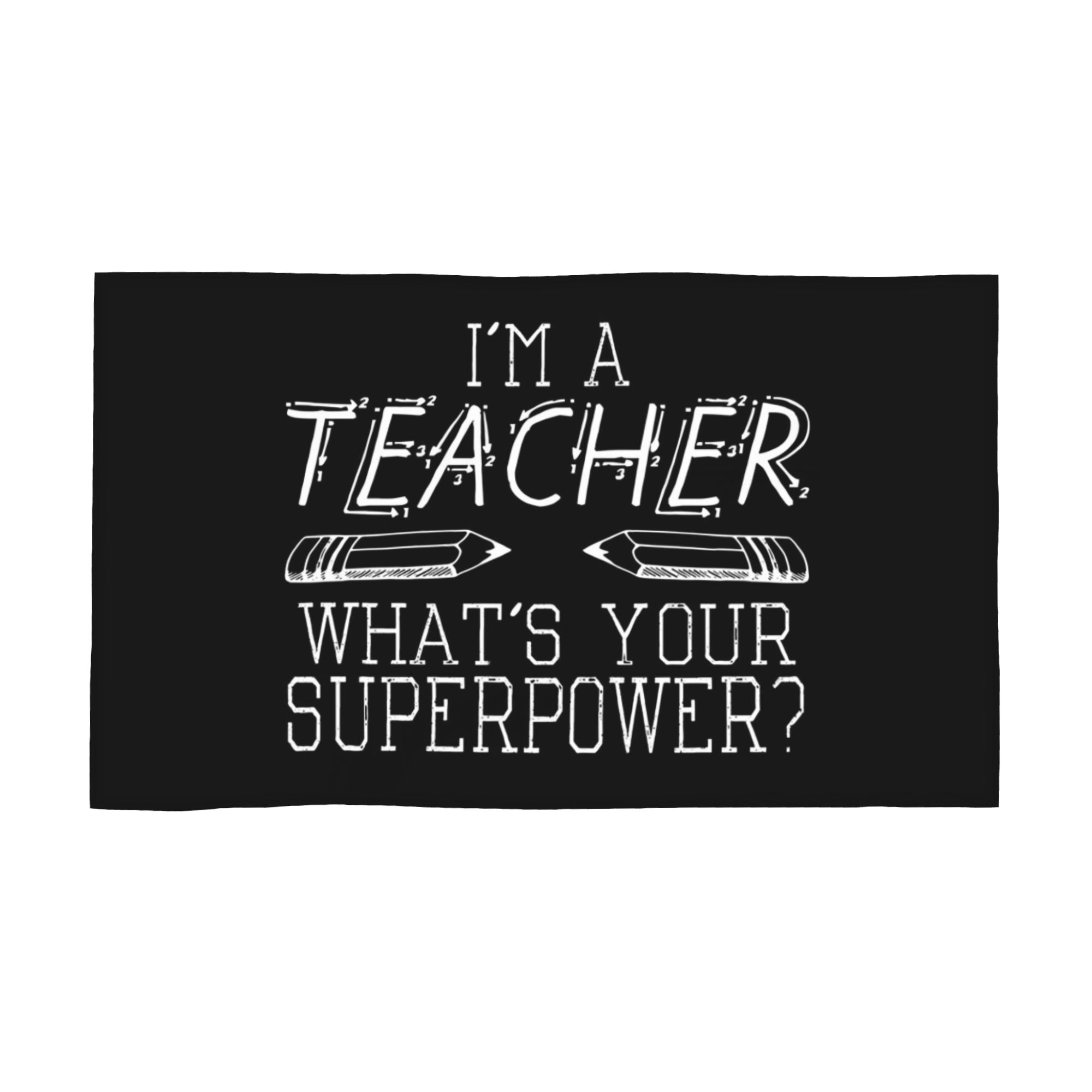 I m A Teacher, What s Your Superpower Soft Face Towel Quick Dry Pool Bath Cotton Towels Breathable W30*H60(CM)