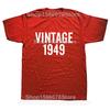 Vintage 1949 Birthday Funny Unisex Graphic Fashion New Cotton Short Sleeve T Shirts O-Neck Harajuku T-shirt