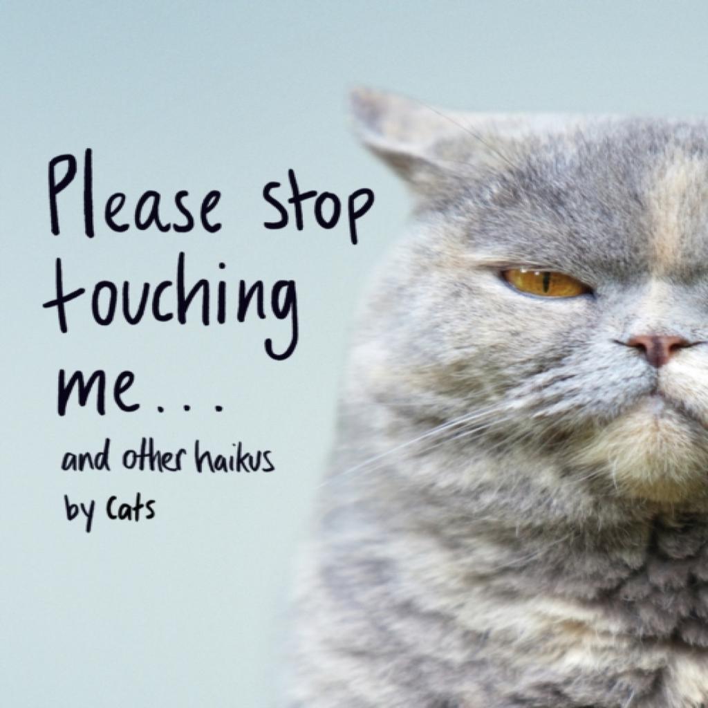 Please Stop Touching Me ... and Other Haikus by Cats by Jamie Coleman Hardback Book 9781787632677