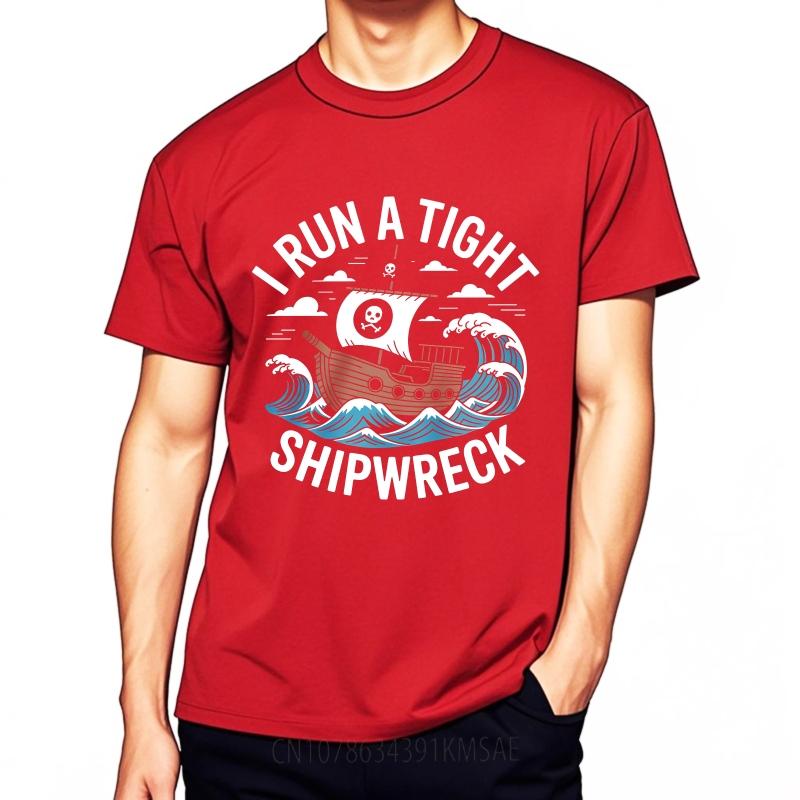 New Arrived Teenagers Round Neck T Shirt Vintage I Run A Tight Shipwreck Pirate Ship Anime Unisex Tees Male Summer Teeshirt