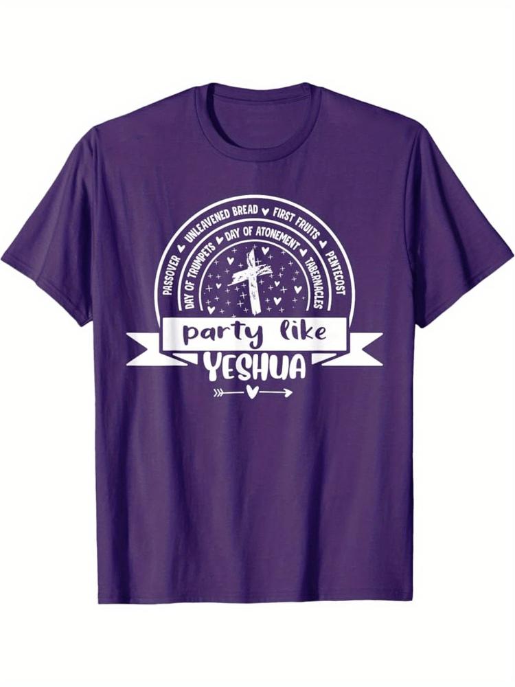 

Christian ReligiousParty Like Yeshua Feast of the LordTorah Observant Followers Graphic100 cotton printed mens Tshirt 4XL