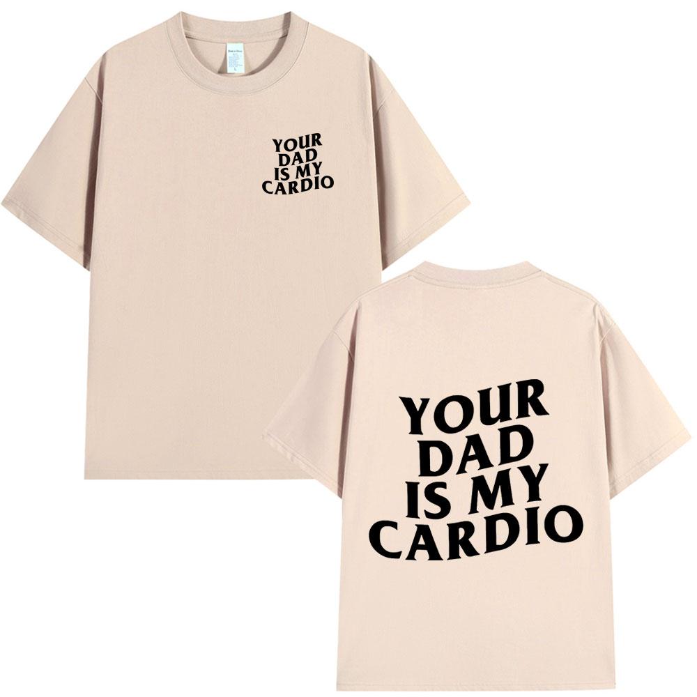 Your Mom Is My Cardio Gym T-Shirt Funny Sarcastic Sayings Joke Short Sleeve T-shirts Cotton Tee Shirt Oversized Tops Streetwear