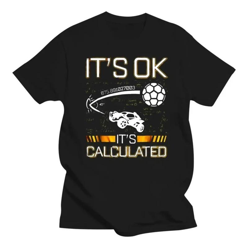 Camiseta De Moda It s Ok It s Calculated Rocket League Para S разноцветный