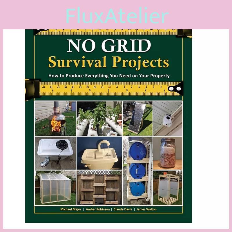 No Grid Survival Projects Jeffrey E Mossman  Survive And Thrive Book Outdoor
