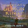 How To Defeat a Demon King In Ten Easy Steps by Andrew Rowe... 9781399636759