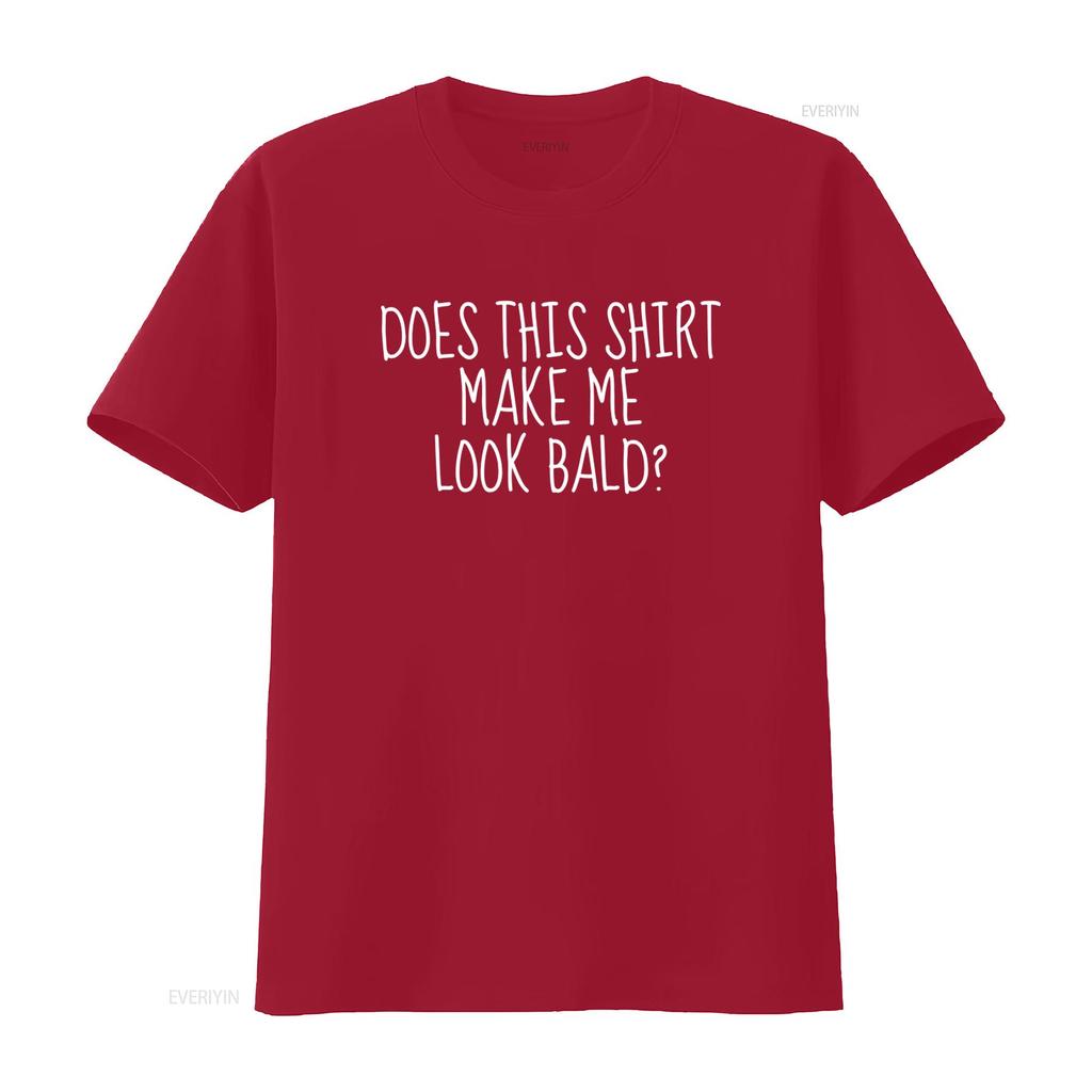 Does This T Shirt Make Me Look Bald Funny Saying Jokes Humor Quote Mens Vintage Washed Unisex Stylish Slightly Soft