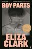 Boy Parts by Eliza Clark Paperback Book 9780571384730