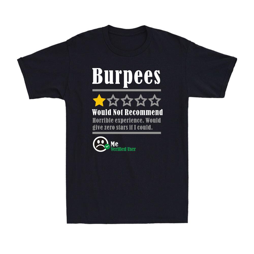 Burpees Do Not Recommend 1 Star Rating Funny Gym Workout Saying Men s T-Shirt M