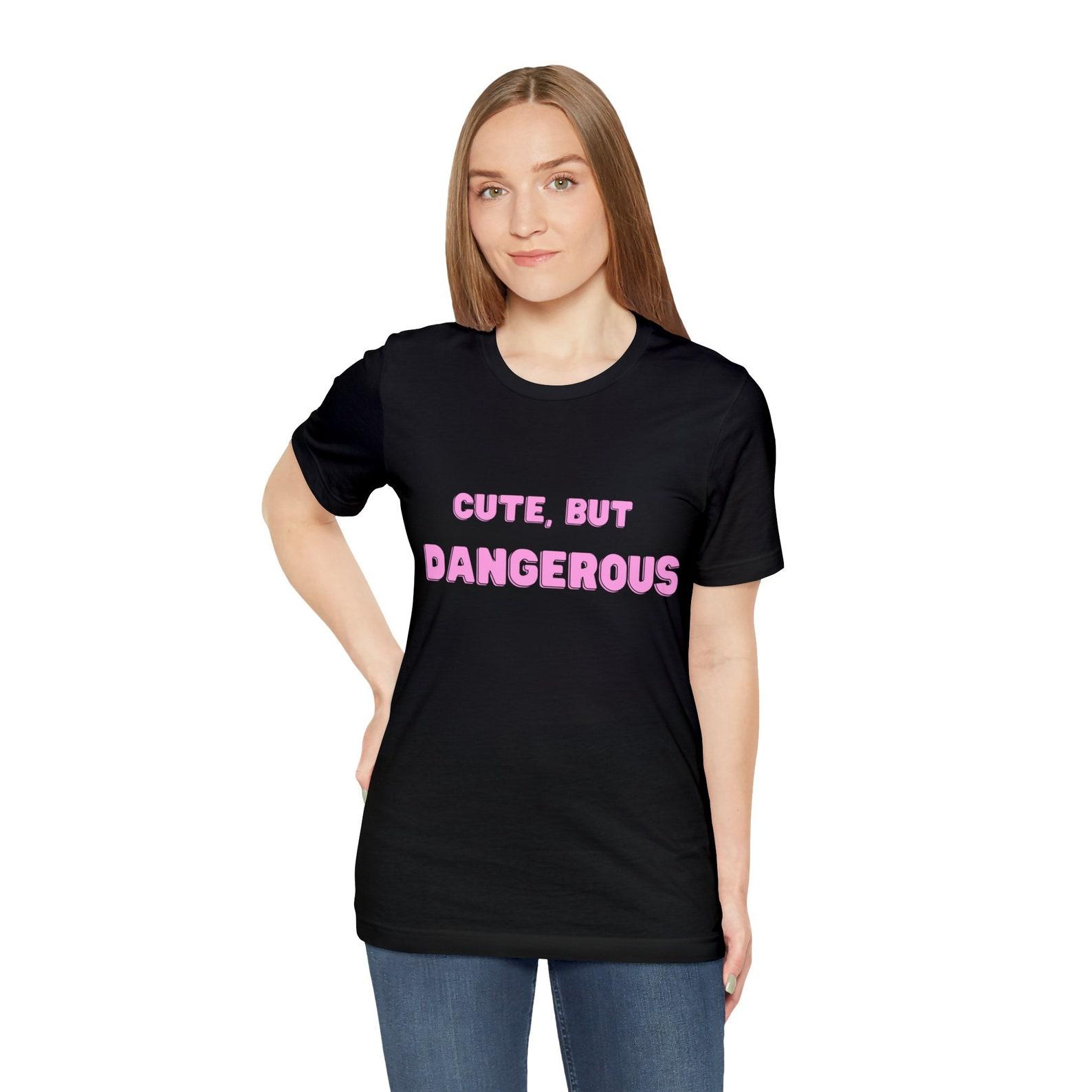Cute But, Dangerous Short Sleeve Tee S