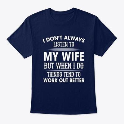 Ich höre nicht immer auf meine Frau, aber T-Shirt Hergestellt in den USA Größe S bis 5XL