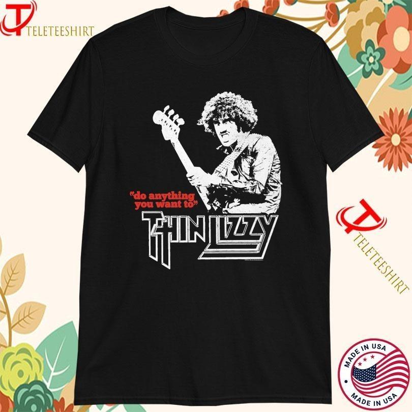 

Thin Lizzy Do Anything You Want To Photo 2024 Tshirts S5XL CL72 Unisex T-Shirt XL