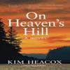 On Heavens Hill by Kim Heacox Paperback Book 9781513141398