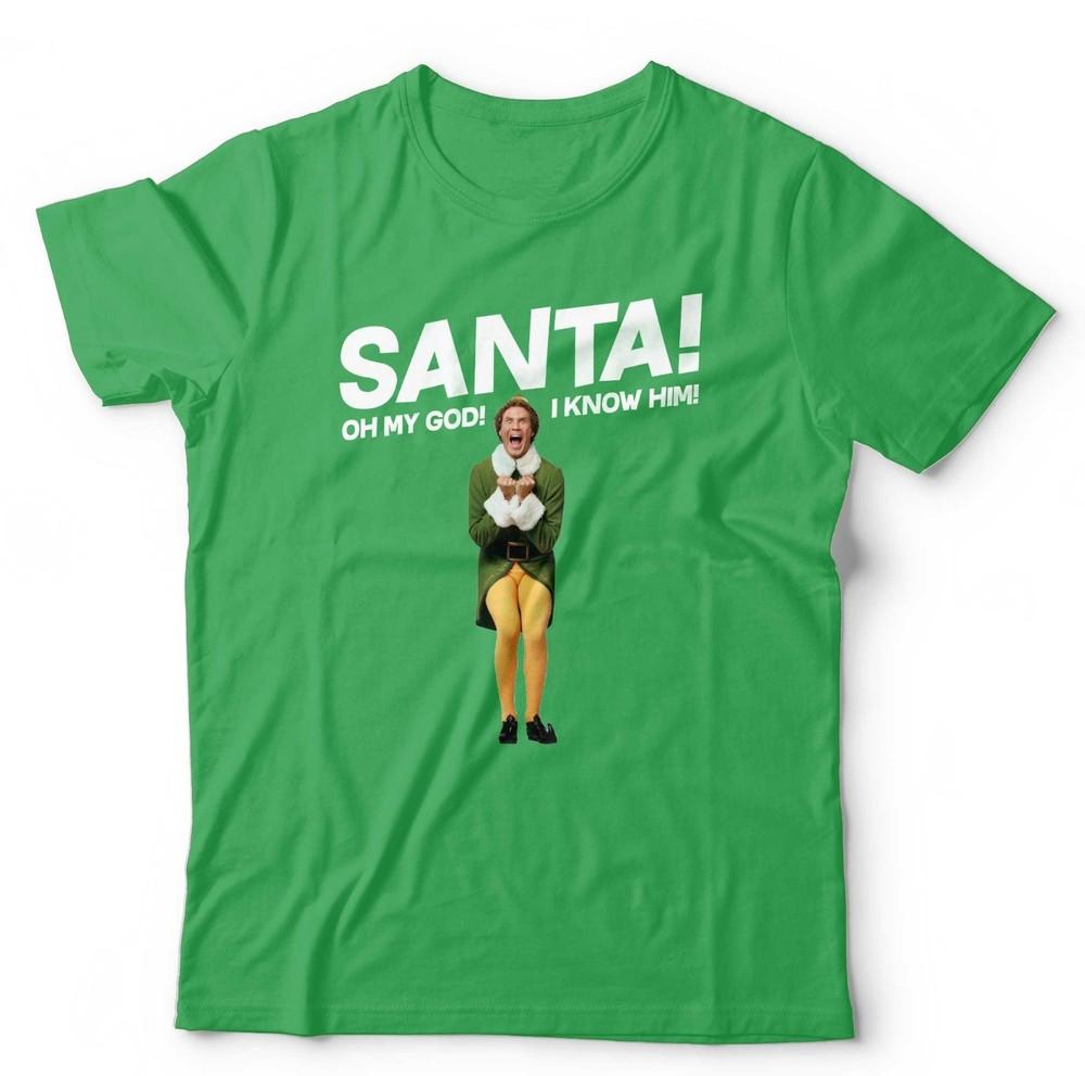 

Christmas Elf T Shirt Unisex and Kids Santa Oh My God I Know Him Xmas Movie Quote S