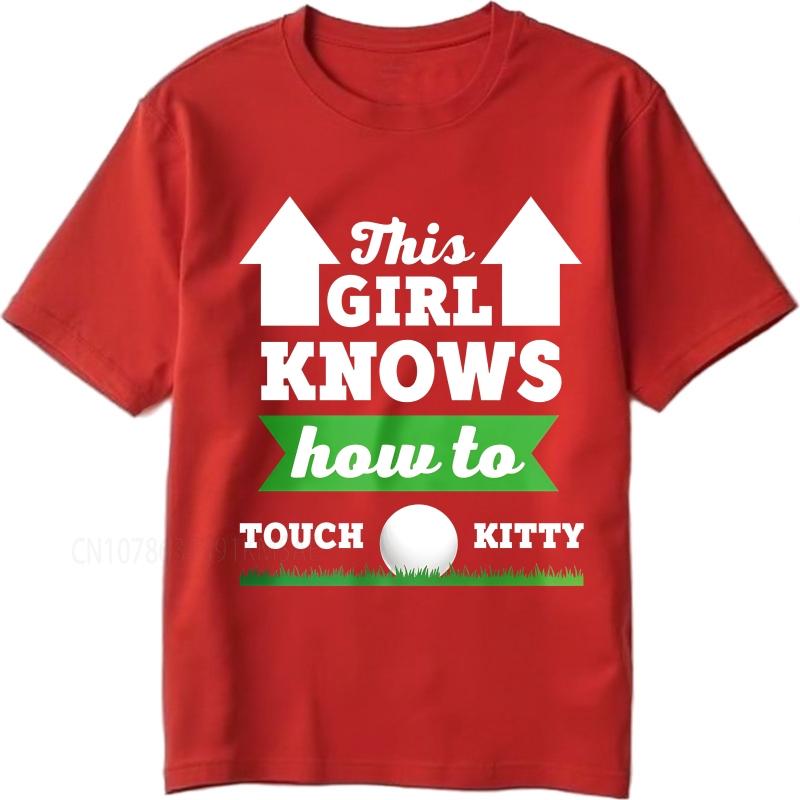 Daily Wear summer Women tshirt This Girl Knows How To Touch Kitty Short Sleeve Rock ONeck Top tees summer cotton men tshirt S