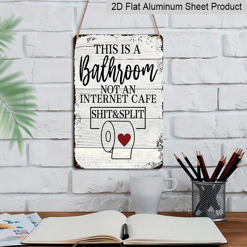2D Flat, 1pc "This Is A Bathroom Not An Internet Cafe" Aluminium Sign - 8"x12" Rustic Bathroom Decor, Toilet Paper & Heart Accent Wall Art, Bathroom