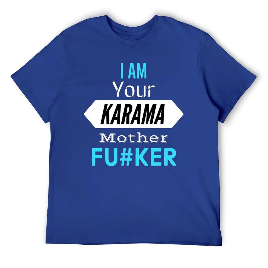 Mother's Day I Am Your KARMA Unisex Lightweight Tees Classic T-shirt Fresh  Sport  Joke Travel USA Size