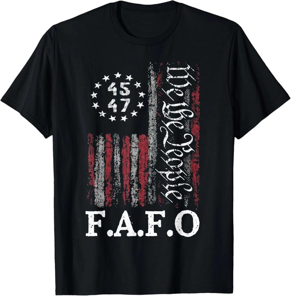 HOT Trump FAFO President 45 47 TShirt Unisex T-Shirt S