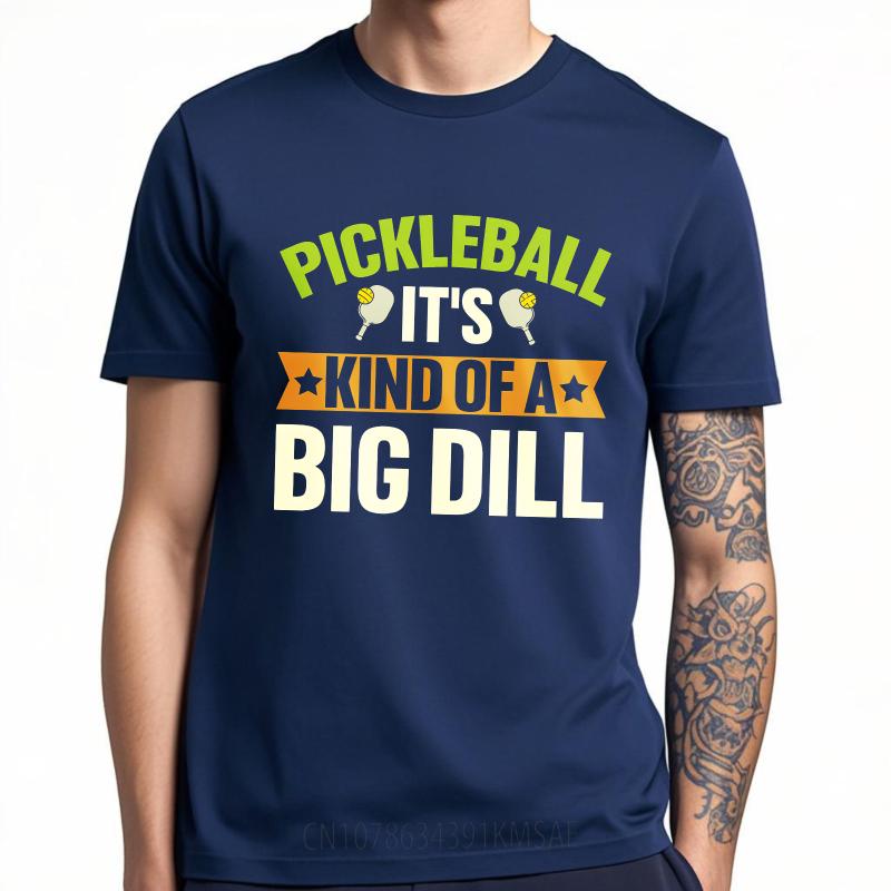 Unisex Summer For Him Tshirt Pickleball Its Kind Of A Big Dill Short Sleeve Relaxed Fit ONeck Tees Everyday Tee Premium Gift