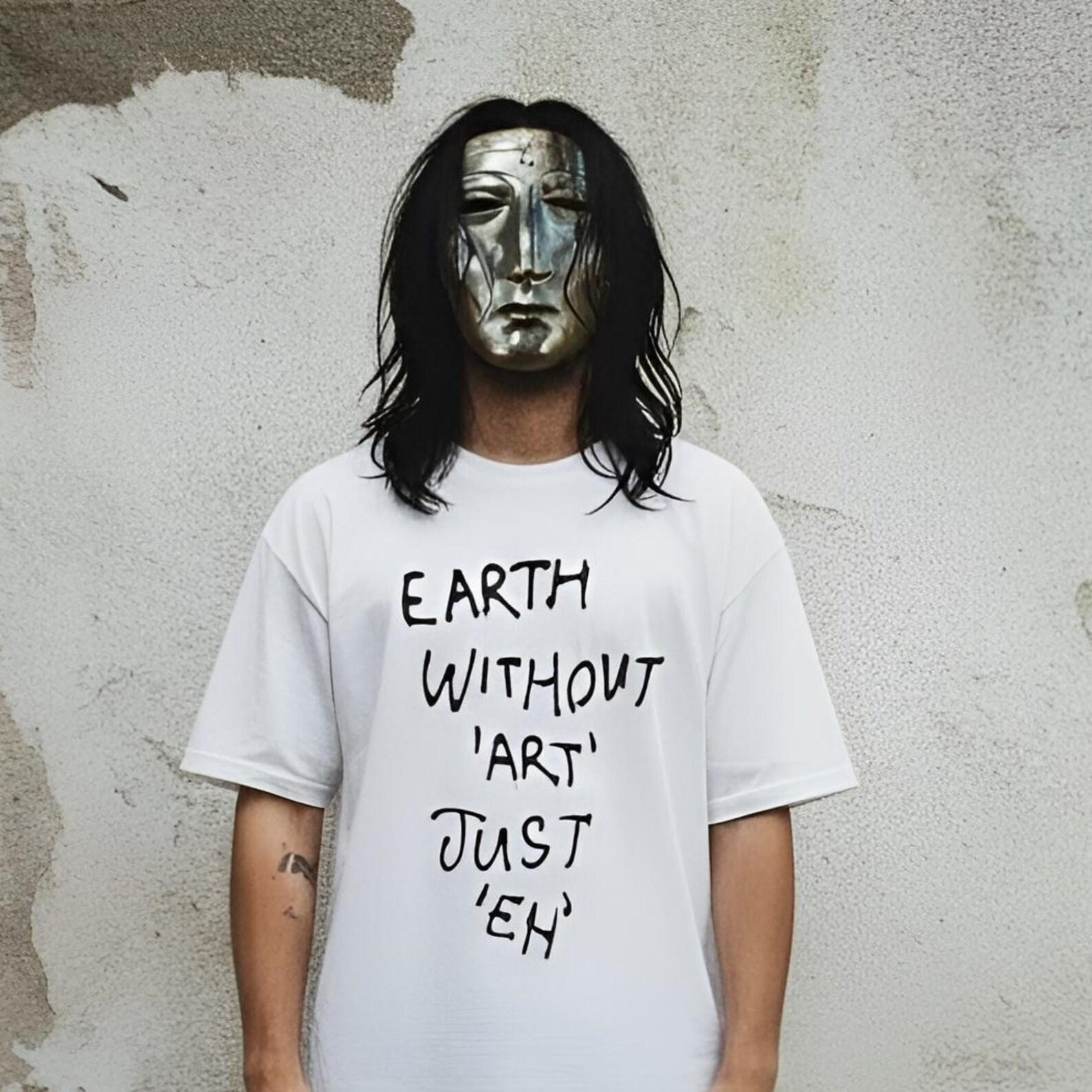 Earth without Art Just Eh | Graffiti Art | Unisex Cotton Shirt M