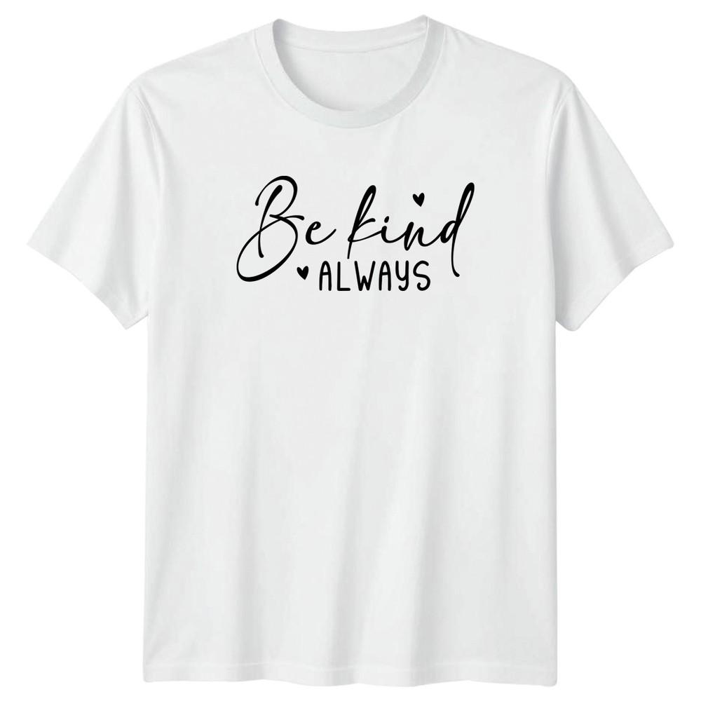 Be Kind Always TShirt Kindness Motivational Christmas Gift For Him And Her S