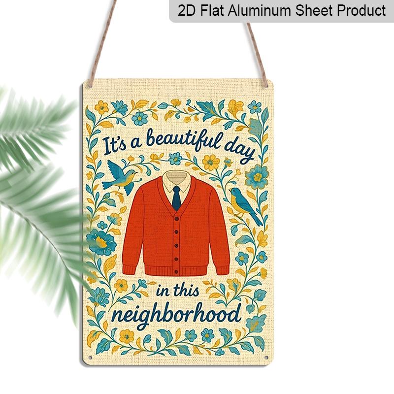 

2D Flat Metal Sign, It s A Beautiful Day in This Neighborhood Quote, 8×12 Inch Aluminum Wall Art, Folk Art Floral & Red Cardigan Design, Durable 20*30cm