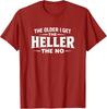 The Older I Get The Heller The No T-Shirt