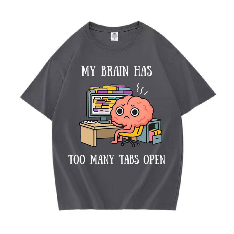My Brain Has Too Unisexy Tabs Open Women Cotton Aesthetic Teenagers Short Sleeve TShirt Daily Crewneck Casual Loose Tee Streetwear