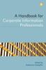 The A Handbook for Corporate Information Professionals Book
