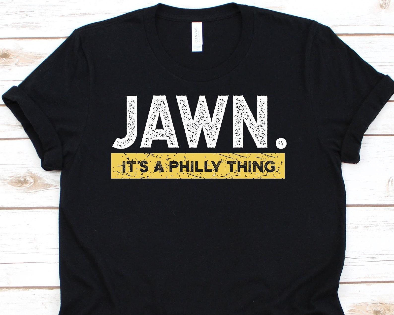 Jawn It s A Philly Thing Shirt, Philadelphia Slang T-Shirt For Men Women With Philly Roots, Wawa Jawn Gift For American, Hometown Map XL