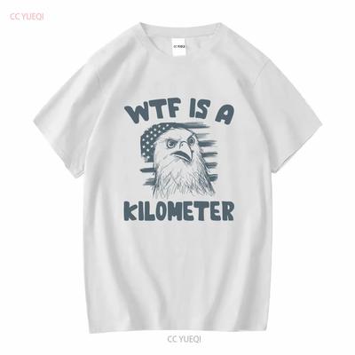 Retro WTF Is A Kilometer Meme T Shirt Funny USA Eagle Patriotic Independence Day Adult July 4th Long or Short Sleeves Vintage